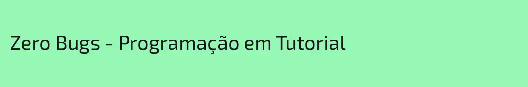 Zero Bugs - Programação em Tutorial